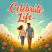 Celebrate Life Song Download: Play & Listen Celebrate Life all MP3 Song