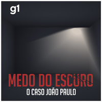 Medo do Escuro -  O caso João Paulo - season - 1