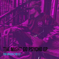 The Might Go Psycho - EP