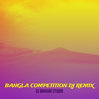 Bangla Competition DJ Remix