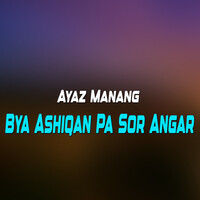 Bya Ashiqan Pa Sor Angar