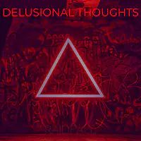 Delusional Thoughts