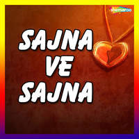 Sajna Ve Sajna