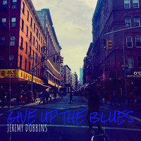 Give up the Blues