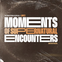 The Sound of Revival Culture: Moments of Supernatural Encounters, Vol. 4 (Live)