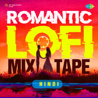 Romantic Lofi Mix Tape Hindi