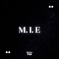 M.I.E (Better Saga)