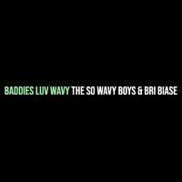 Baddies Luv Wavy