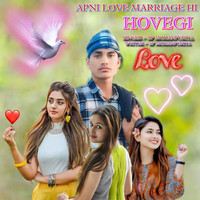 Apni Love Marriage Hi Hovegi