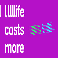 Life Costs More