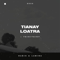 Tianay Loatra (Tsikitsiky)