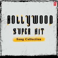 Bollywood Super Hit Song Collection