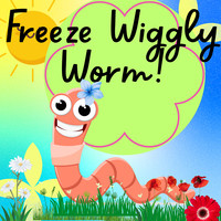 Freeze Wiggly Worm!