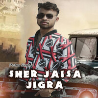 Sher Jaisa Jigra