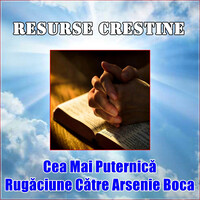 Cea Mai Puternică Rugăciune Către Arsenie Boca