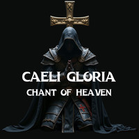 Caeli Gloria (Chant of Heaven)