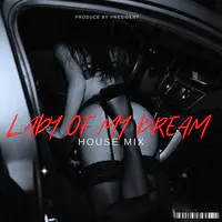 Lady of My Dream (House Mix)