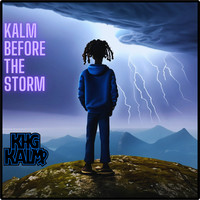 Kalm Before the Storm