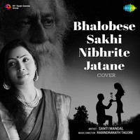 Bhalobese Sakhi Nibhrite Jatane - Cover