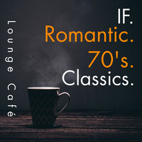If-Romantic 70's Classics