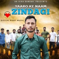 Yaaro Ke Naam Zindagi