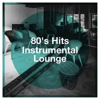 80's Hits Instrumental Lounge