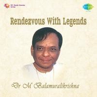 Rendezvous With Legends - Dr M Balamuralikrishna Vol 2