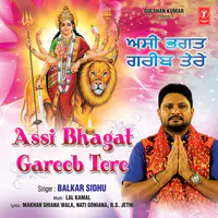 Assi Bhagat Gareeb Tere