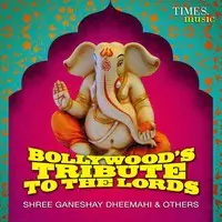Bollywood's Tribute To The Lords- Shree Ganeshay Dheemahi & Others