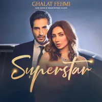 Ghalat Fehmi (From "Superstar")