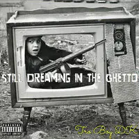 Still Dreaming in the Ghetto