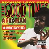 Crazy Rap (Colt 45 & 2 Zig Zags) Song|Afroman|The Good Times