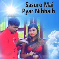 Sasuro Mai Pyar Nibhaih