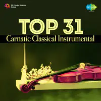Top 31 Carnatic Classical Instrumental