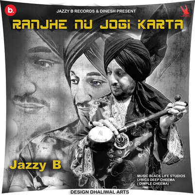 Ranjhe Nu Jogi Karta Song Jazzy B Ranjhe Nu Jogi Karta Listen to new Ranjhe Nu Jogi Karta Song Jazzy B Ranjhe Nu Jogi Karta Listen to new