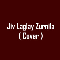 Jiv Laglay Zurnila