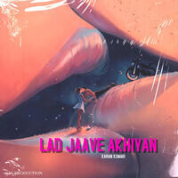 Lad Jaave Akhiyan