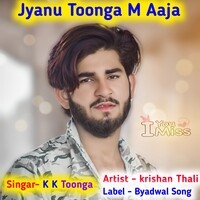 Jyanu Toonga M Aaja