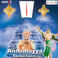 Annamayya Sankeerthanas Vol. 2