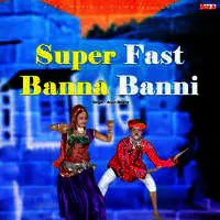 Super Fast Banna Banni