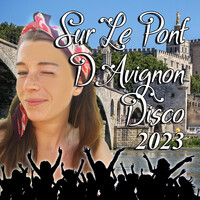 Sur Le Pont D'Avignon Disco 2023