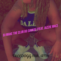 DJ Make the Club Go Savage