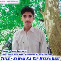 Sawan Ka Top Meena Geet