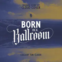Lullaby for Clara