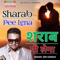 Sharab Pee Lena