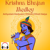 Krishna Bhajan Medley - Achyutam Keshvam - Chhoti Chhoti Gaiya
