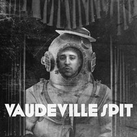 VaudeVille Spit