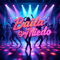 Baila Sin Miedo