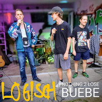 Logisch (Nothing 2 Lose Buebe)