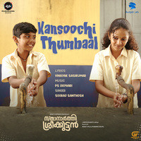 Kansoochi Thumbaal (From "Sthanarthi Sreekuttan")